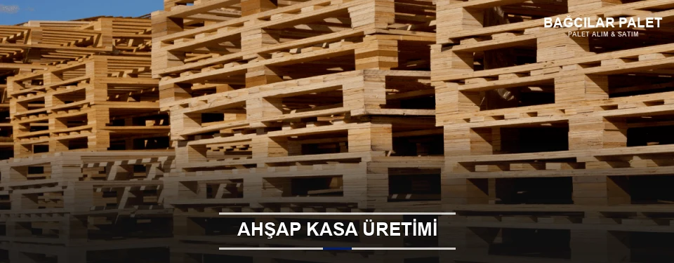 Bağcılar Endüstriyel Ahşap Kasa