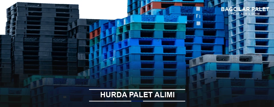 Bağcılar Toplu Hurda Palet Alımı Bağcılar Toplu Hurda Palet Alımı