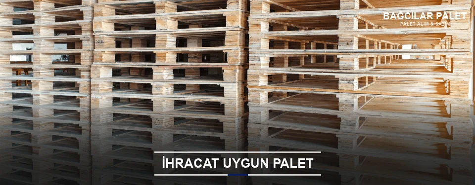 Bağcılar İhracat Ambalaj Paleti