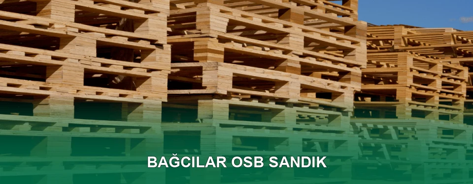 Bağcılar OSB Sandık İmalatı