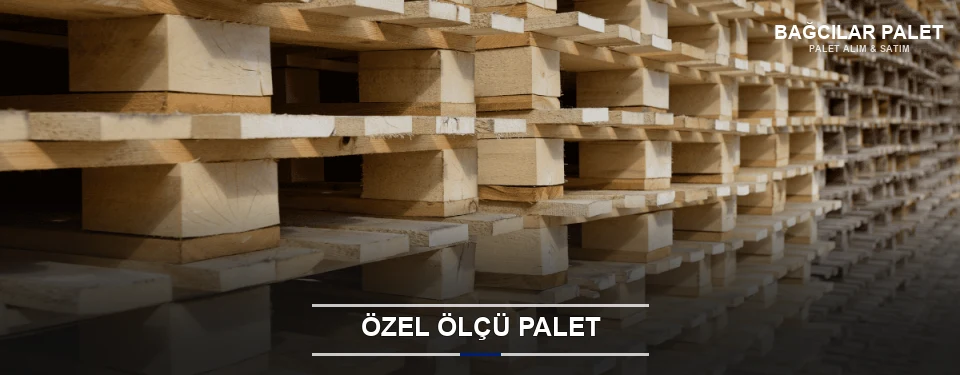 Bağcılar Projeye Özel Palet