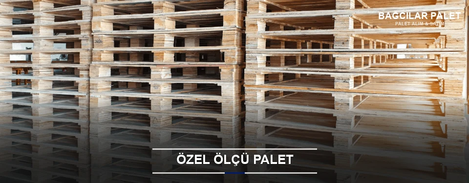 Özel Ölçü Palet